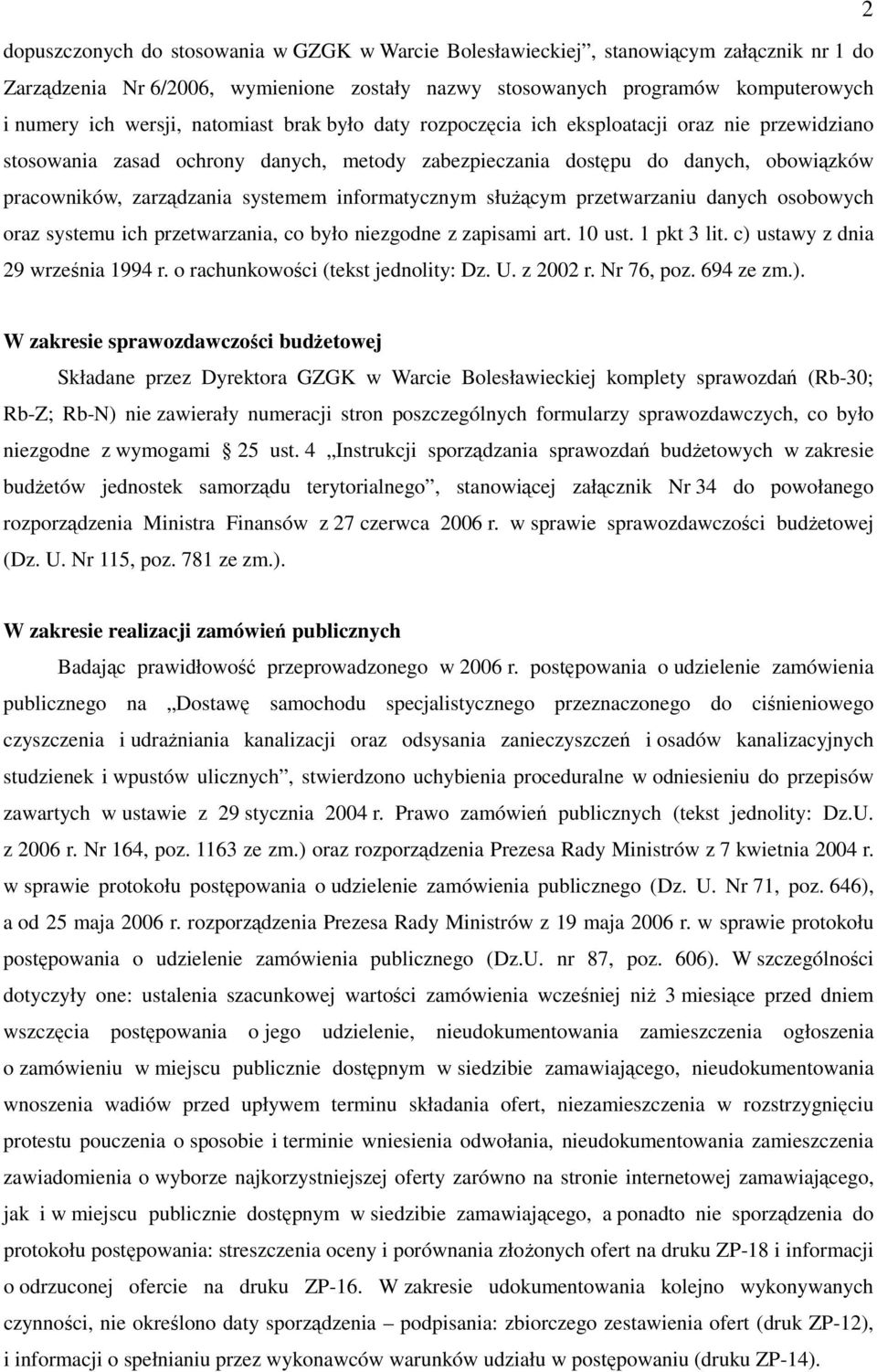 informatycznym służącym przetwarzaniu danych osobowych oraz systemu ich przetwarzania, co było niezgodne z zapisami art. 10 ust. 1 pkt 3 lit. c) ustawy z dnia 29 września 1994 r.