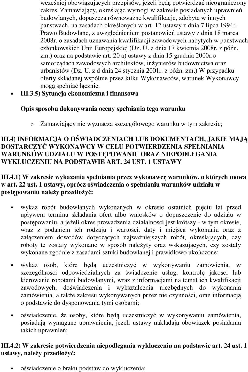 12 ustawy z dnia 7 lipca 1994r. Prawo Budowlane, z uwzględnieniem postanowień ustawy z dnia 18 marca 2008r.