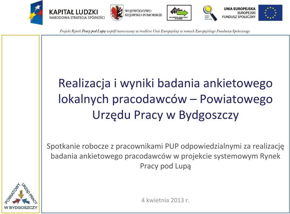 pracownikami PUP odpowiedzialnymi za realizację badania