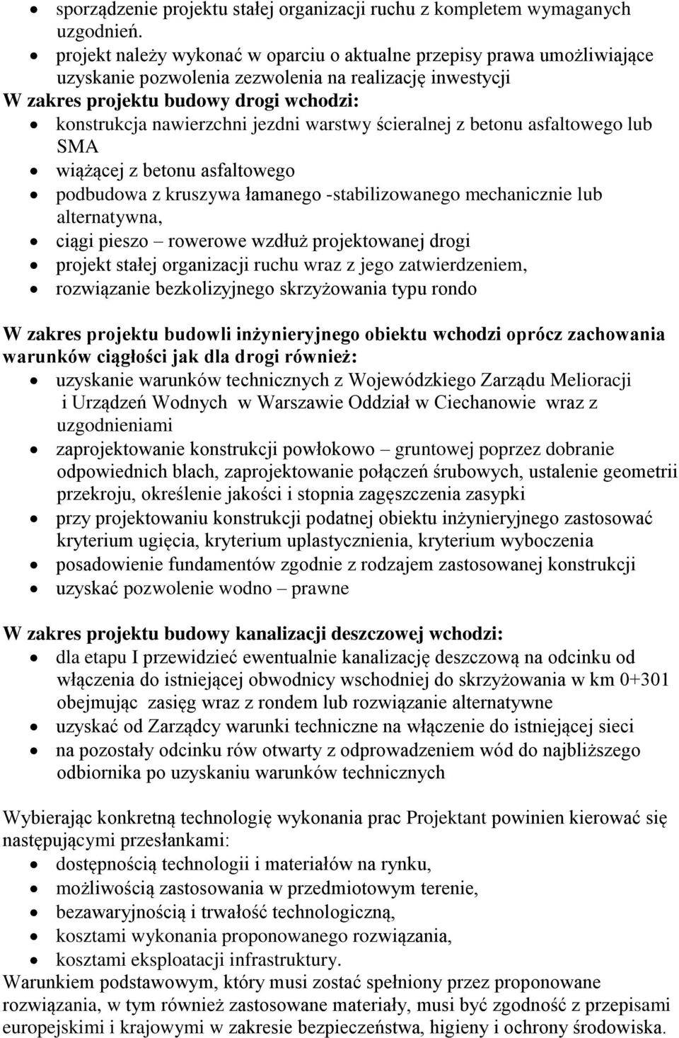 jezdni warstwy ścieralnej z betonu asfaltowego lub SMA wiążącej z betonu asfaltowego podbudowa z kruszywa łamanego -stabilizowanego mechanicznie lub alternatywna, ciągi pieszo rowerowe wzdłuż