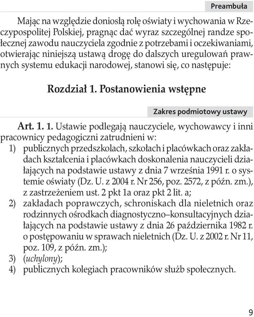 Postanowienia wstępne Zakres podmiotowy ustawy Art. 1.