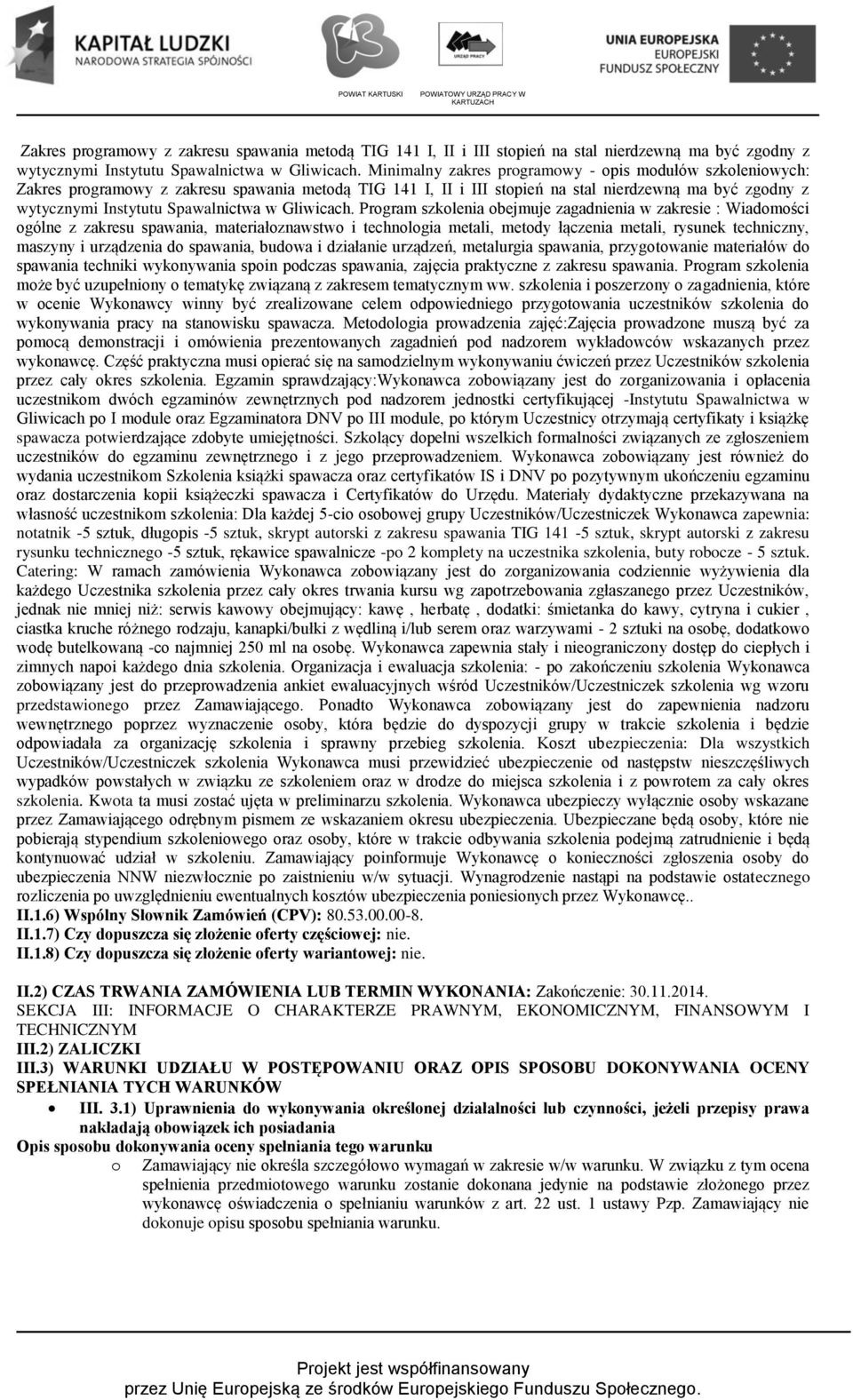 łączenia metali, rysunek techniczny, maszyny i urządzenia do spawania, budowa i działanie urządzeń, metalurgia spawania, przygotowanie materiałów do spawania techniki wykonywania spoin podczas