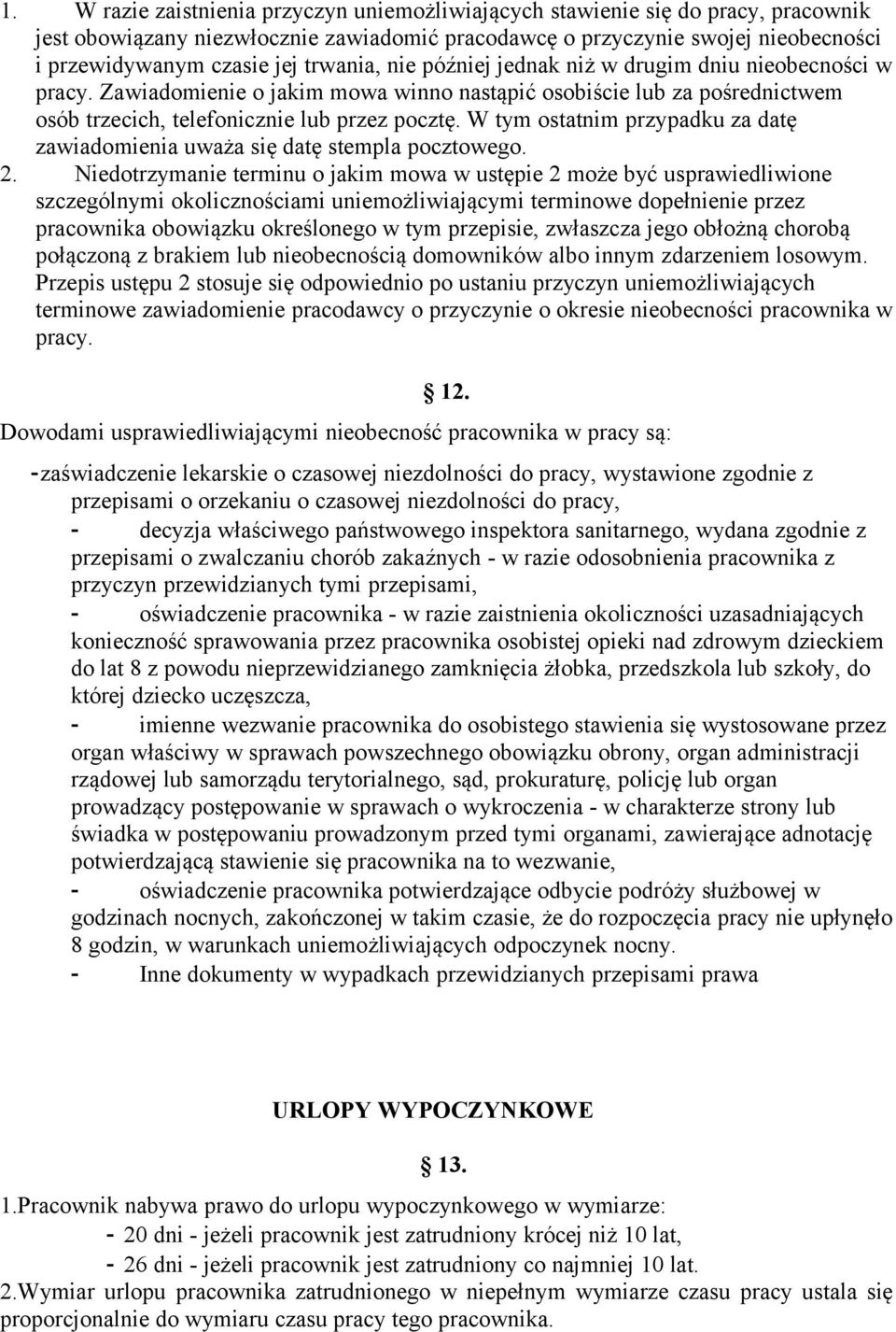 W tym ostatnim przypadku za datę zawiadomienia uważa się datę stempla pocztowego. 2.