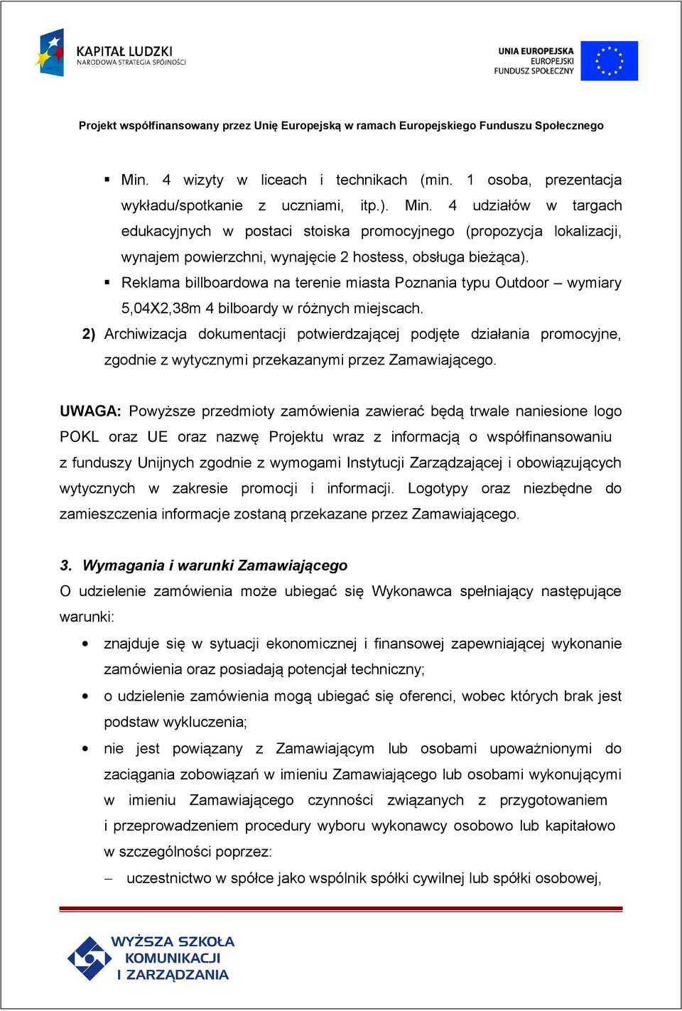 Reklama billboardowa na terenie miasta Poznania typu Outdoor wymiary 5,04X2,38m 4 bilboardy w różnych miejscach.