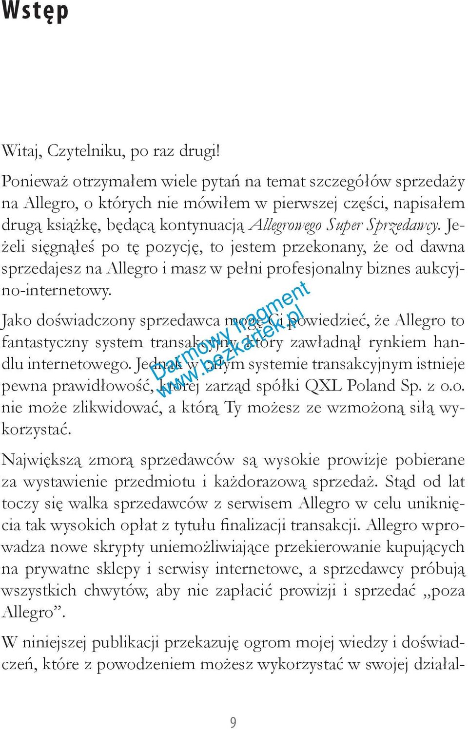 Jeżeli sięgnąłeś po tę pozycję, to jestem przekonany, że od dawna sprzedajesz na Allegro i masz w pełni profesjonalny biznes aukcyjno-internetowy.