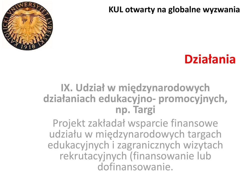 Targi Projekt zakładał wsparcie finansowe udziału w