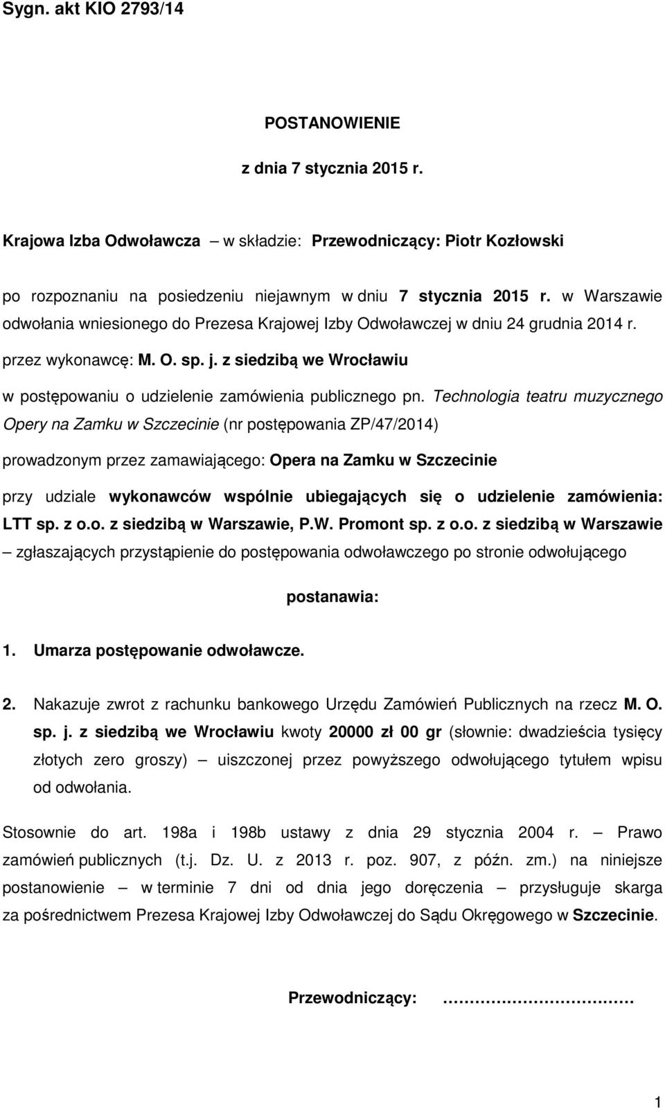 z siedzibą we Wrocławiu w postępowaniu o udzielenie zamówienia publicznego pn.