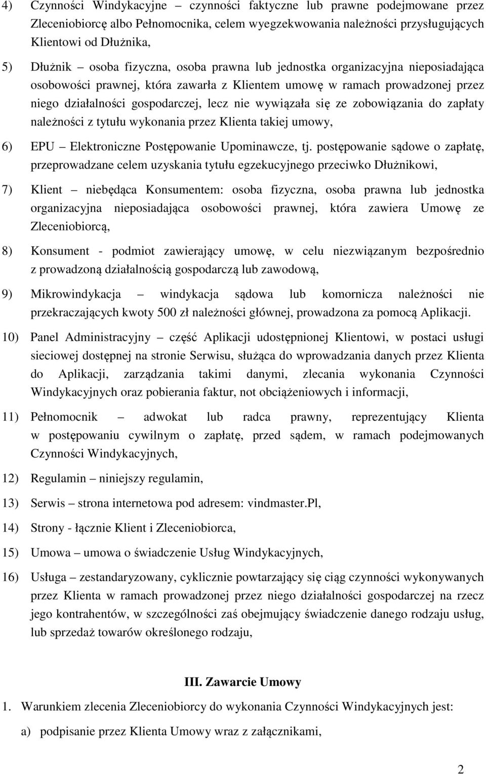 ze zobowiązania do zapłaty należności z tytułu wykonania przez Klienta takiej umowy, 6) EPU Elektroniczne Postępowanie Upominawcze, tj.