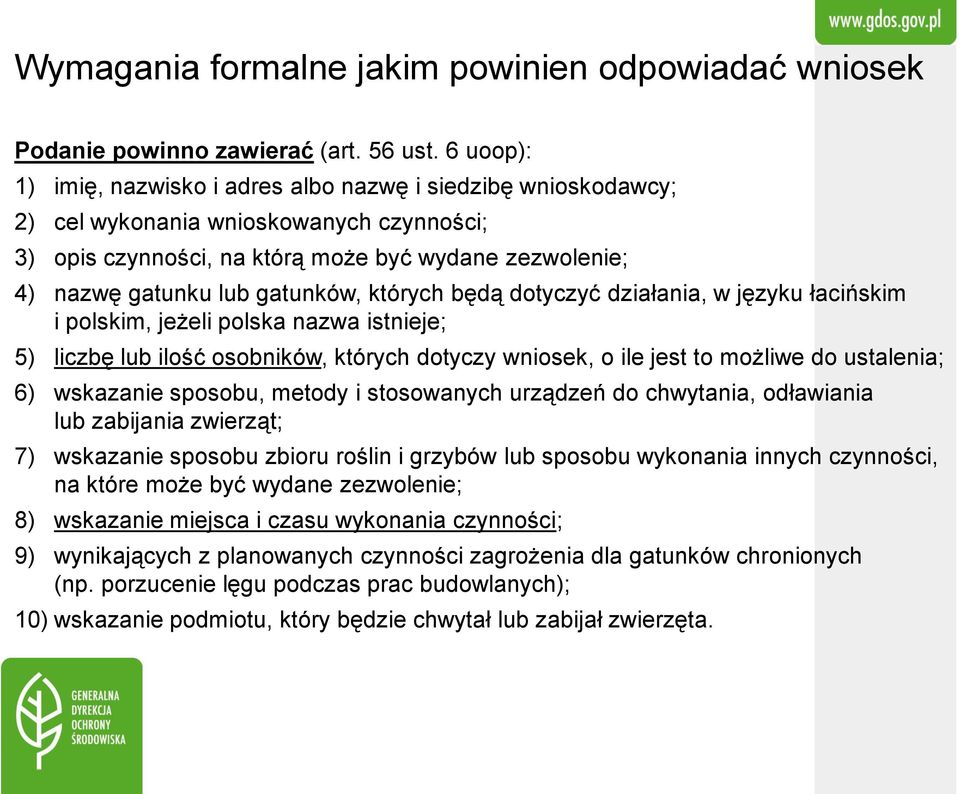 których będą dotyczyć działania, w języku łacińskim i polskim, jeżeli polska nazwa istnieje; 5) liczbę lub ilość osobników, których dotyczy wniosek, o ile jest to możliwe do ustalenia; 6) wskazanie