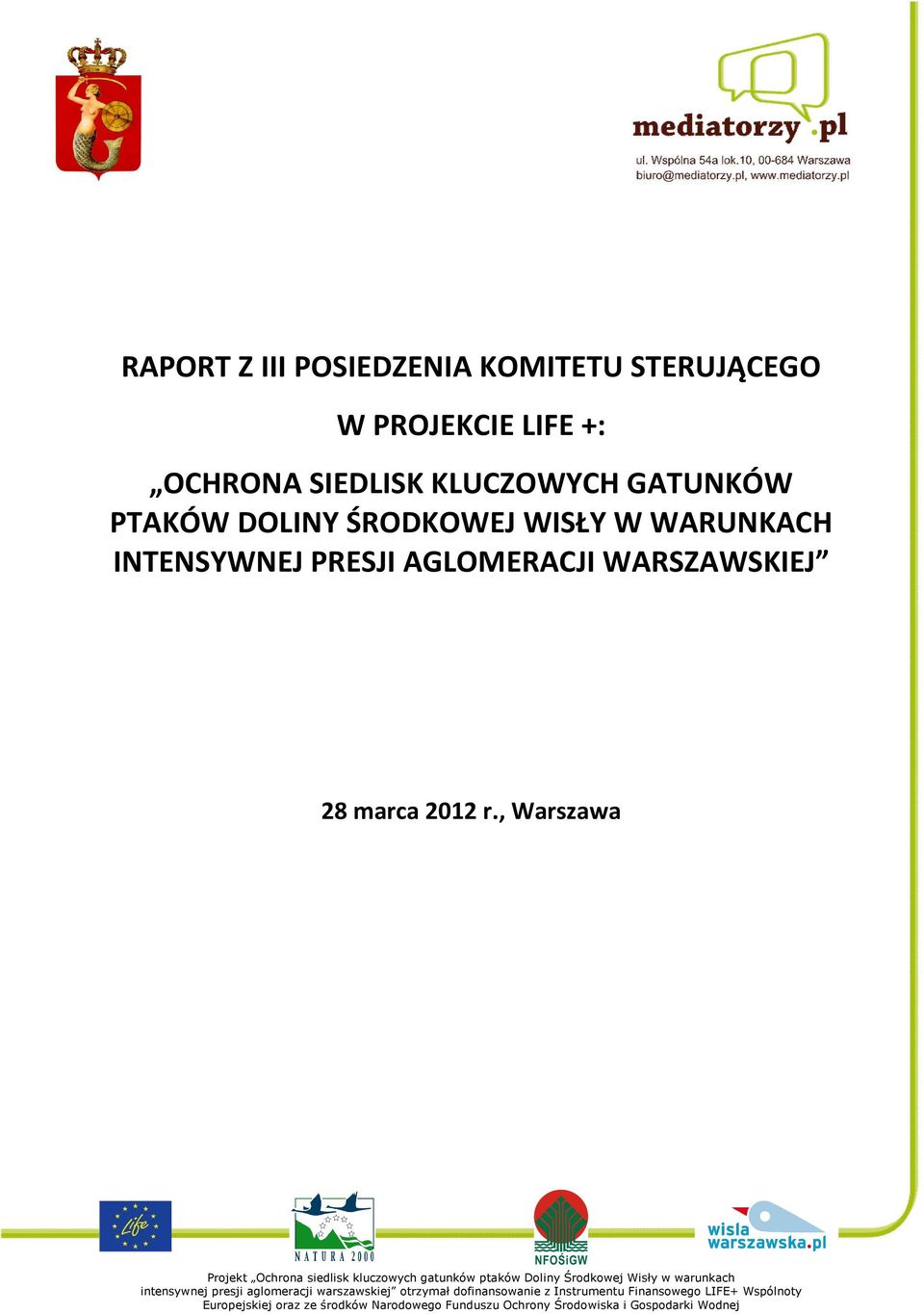 GATUNKÓW PTAKÓW DOLINY ŚRODKOWEJ WISŁY W WARUNKACH