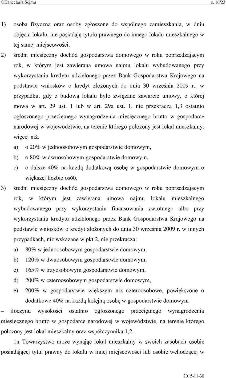 miesięczny dochód gospodarstwa domowego w roku poprzedzającym rok, w którym jest zawierana umowa najmu lokalu wybudowanego przy wykorzystaniu kredytu udzielonego przez Bank Gospodarstwa Krajowego na