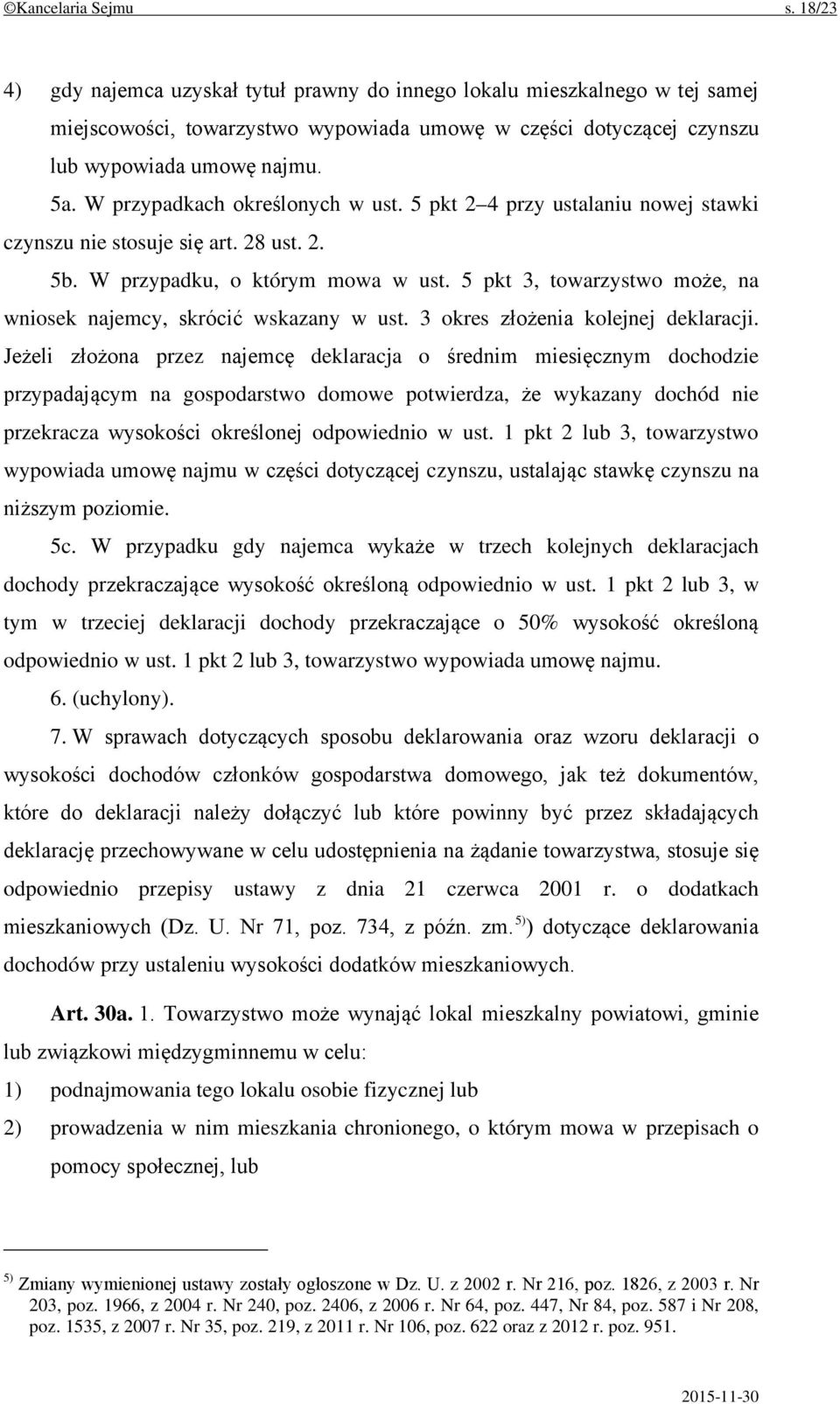 5 pkt 3, towarzystwo może, na wniosek najemcy, skrócić wskazany w ust. 3 okres złożenia kolejnej deklaracji.