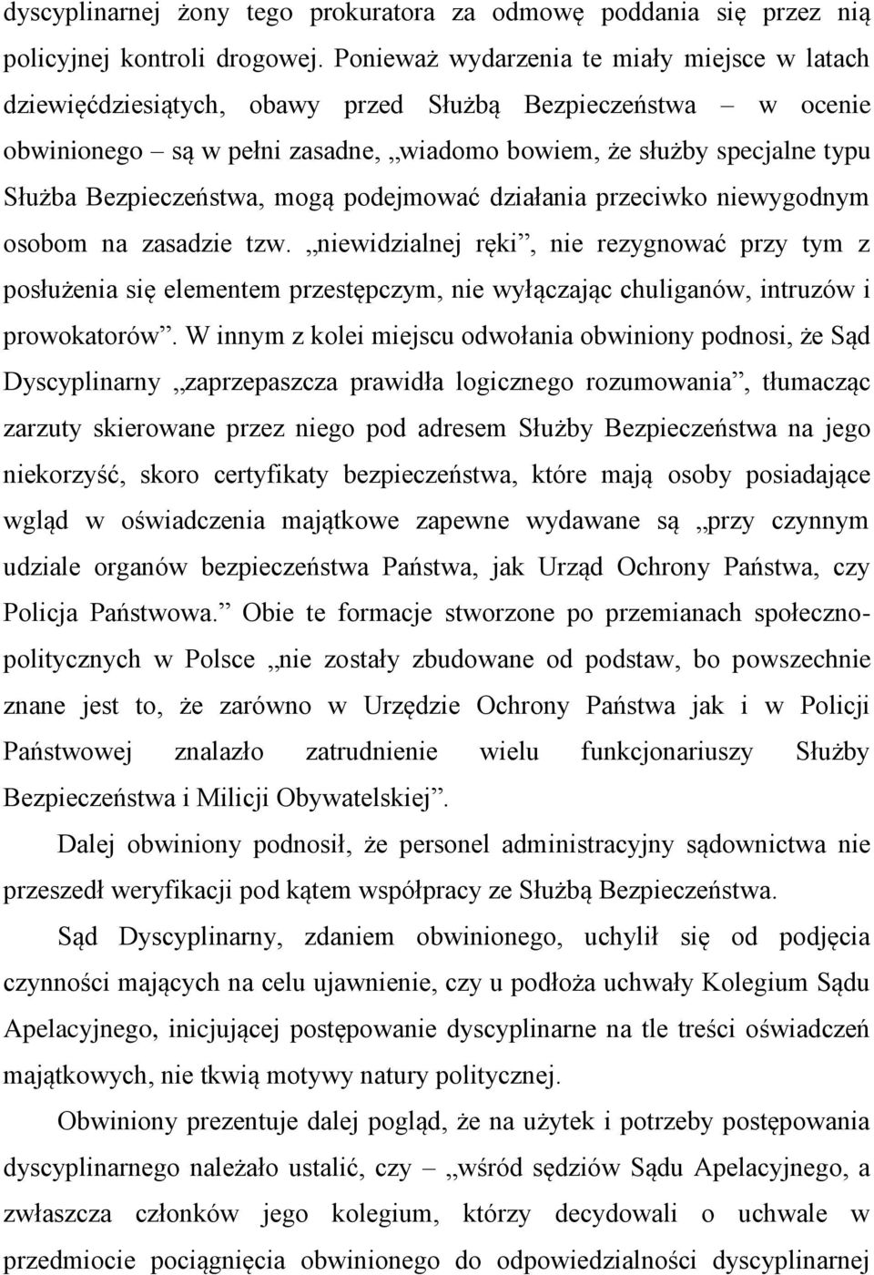 Bezpieczeństwa, mogą podejmować działania przeciwko niewygodnym osobom na zasadzie tzw.