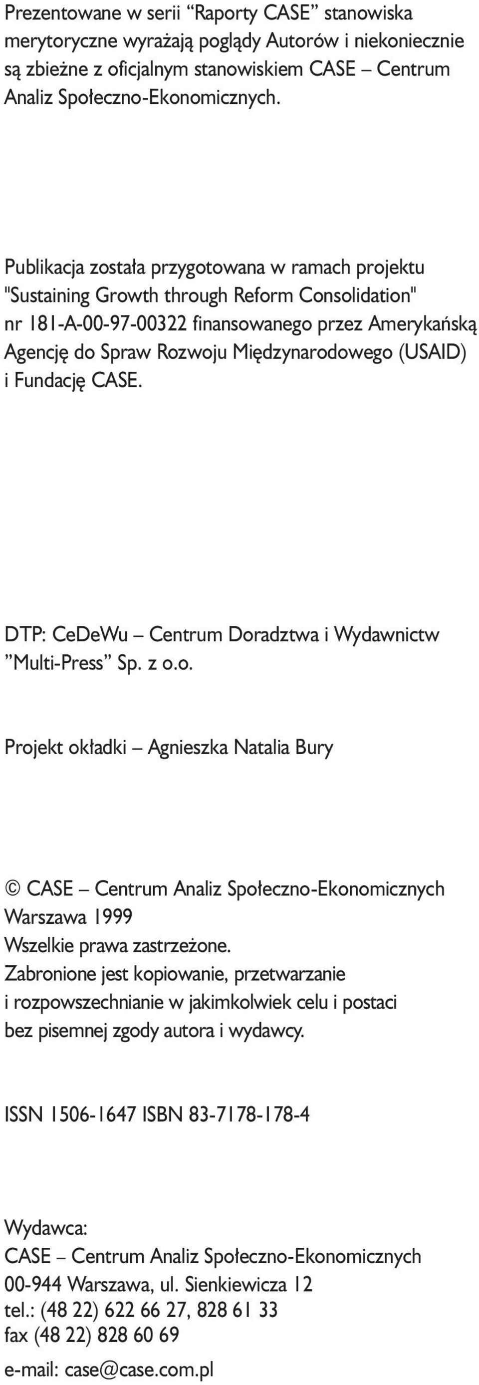 Fundacjê CASE. DTP: CeDeWu Cenrum Doradzwa i Wydawnicw Muli-Press Sp. z o.o. Projek ok³adki Agnieszka Naalia Bury CASE Cenrum Analiz Spo³eczno-Ekonomicznych Warszawa 1999 Wszelkie prawa zasrze one.