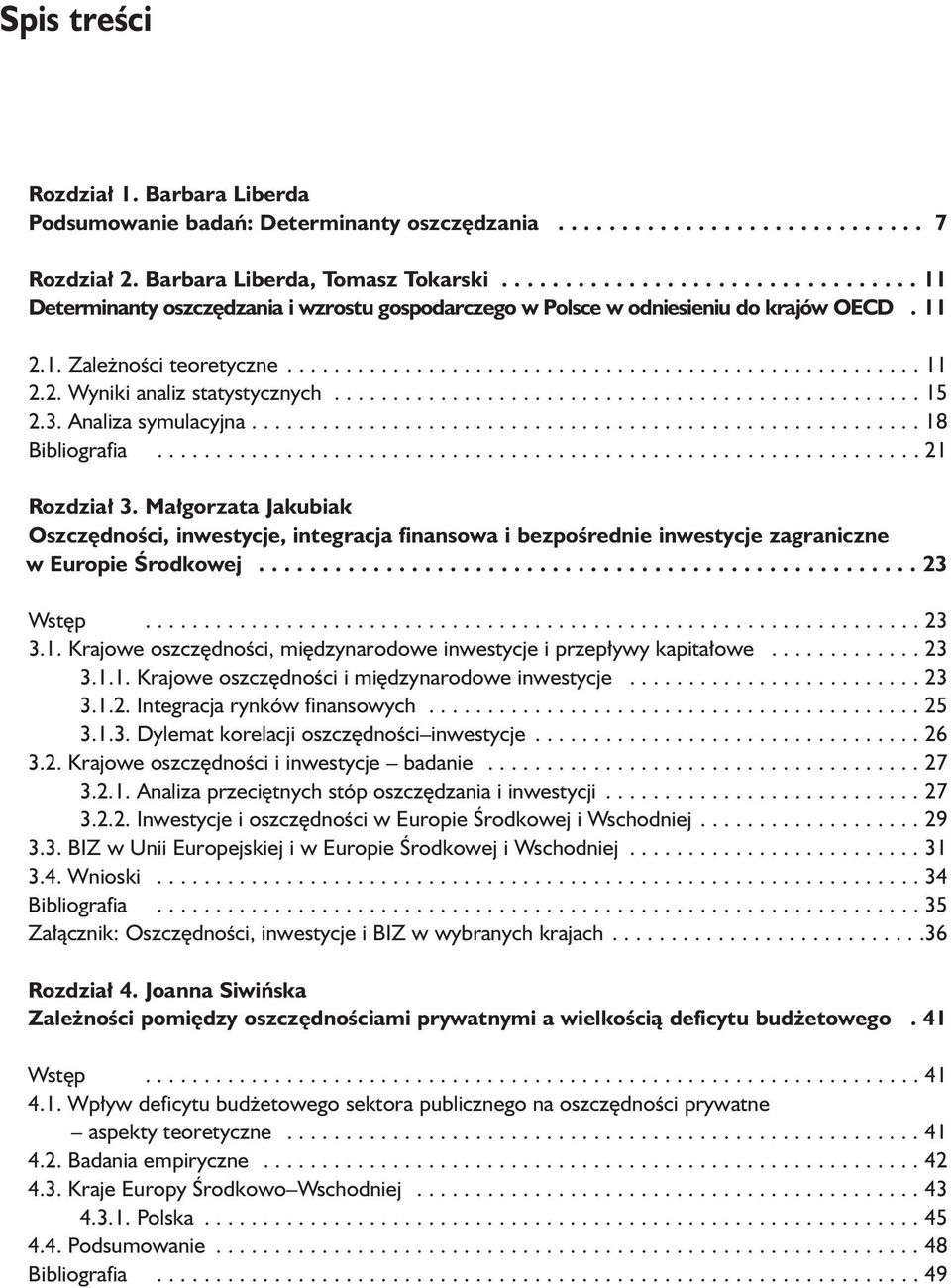 ................................................. 15 2.3. Analiza symulacyjna......................................................... 18 Bibliografia................................................................. 21 Rozdzia³ 3.