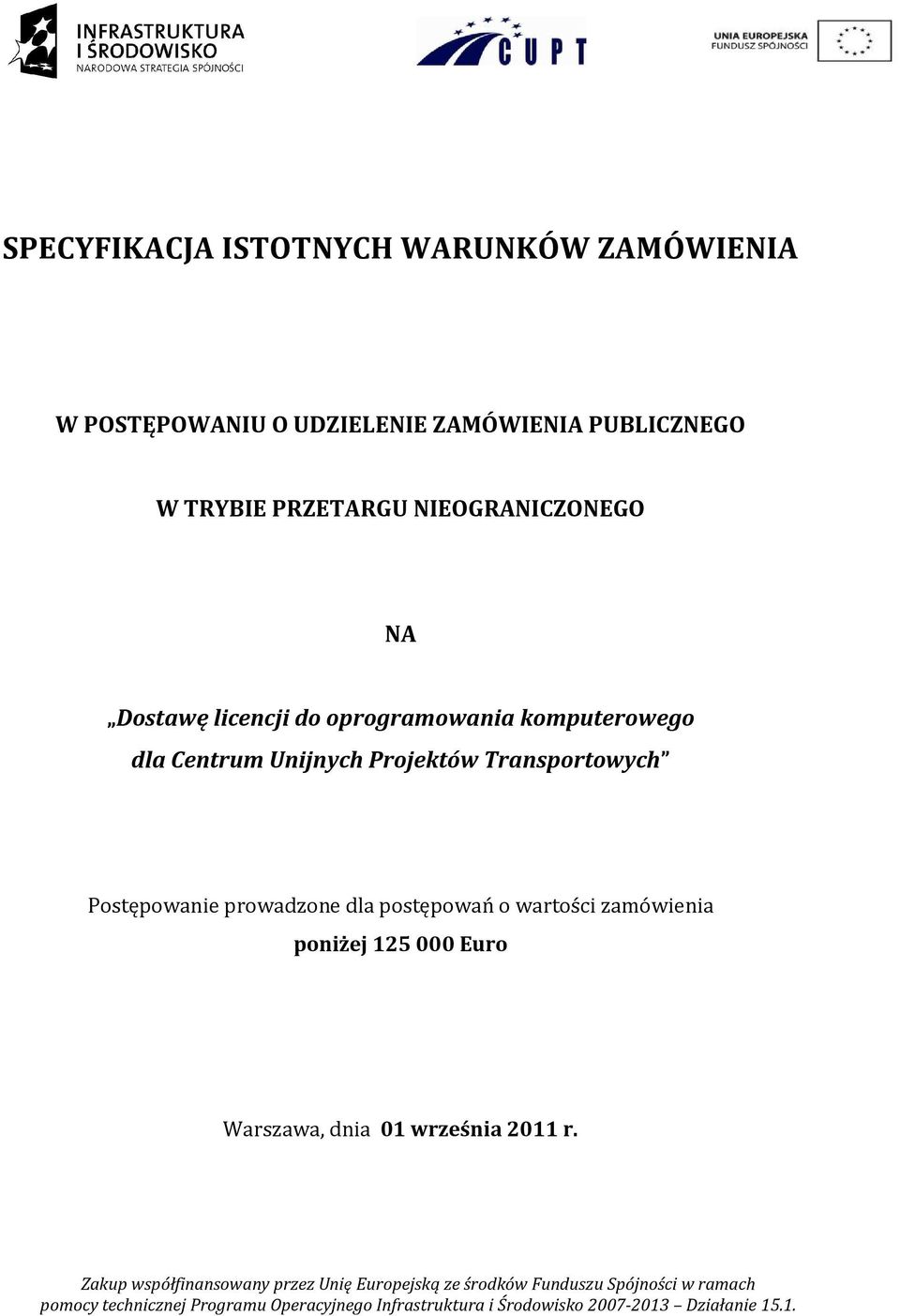 postępowań o wartości zamówienia poniżej 125 000 Euro Warszawa, dnia 01 września 2011 r.