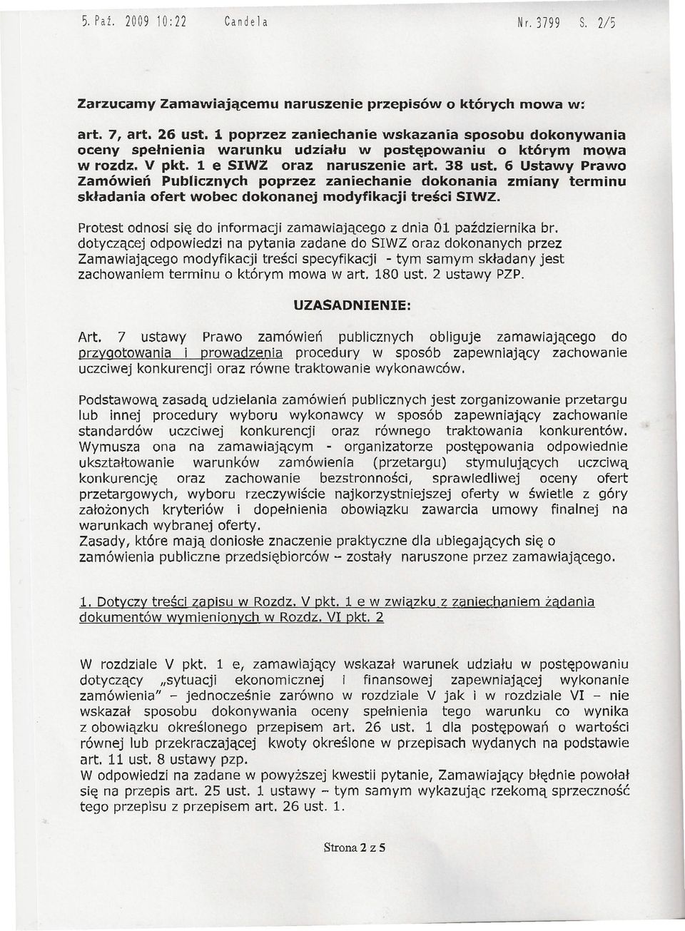 6 Ustawy Prawo Zamówień Pubttcznvch poprzez zaniechanie dokonania zmiany terminu składania ofert wobec dokonanej modyfikacji treści SIWZ.