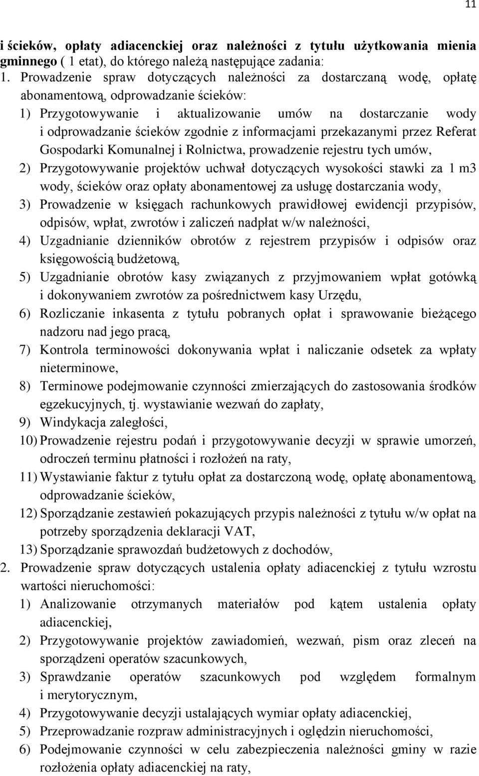 z informacjami przekazanymi przez Referat Gospodarki Komunalnej i Rolnictwa, prowadzenie rejestru tych umów, 2) Przygotowywanie projektów uchwał dotyczących wysokości stawki za 1 m3 wody, ścieków