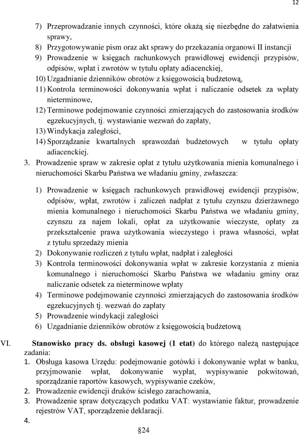 wpłat i naliczanie odsetek za wpłaty nieterminowe, 12) Terminowe podejmowanie czynności zmierzających do zastosowania środków egzekucyjnych, tj.