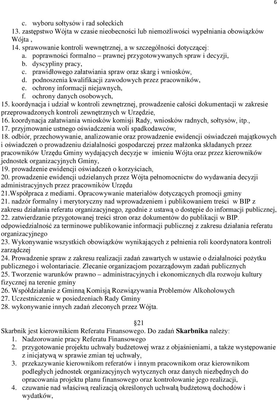 podnoszenia kwalifikacji zawodowych przez pracowników, e. ochrony informacji niejawnych, f. ochrony danych osobowych, 15.
