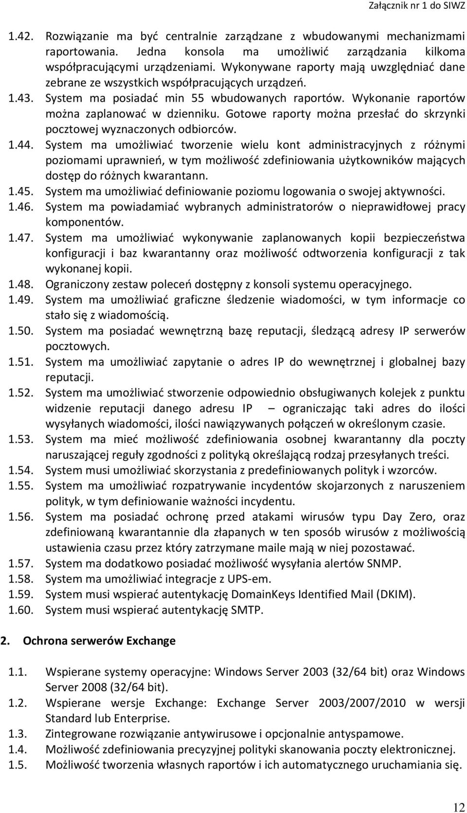 Gotowe raporty można przesłać do skrzynki pocztowej wyznaczonych odbiorców. 1.44.