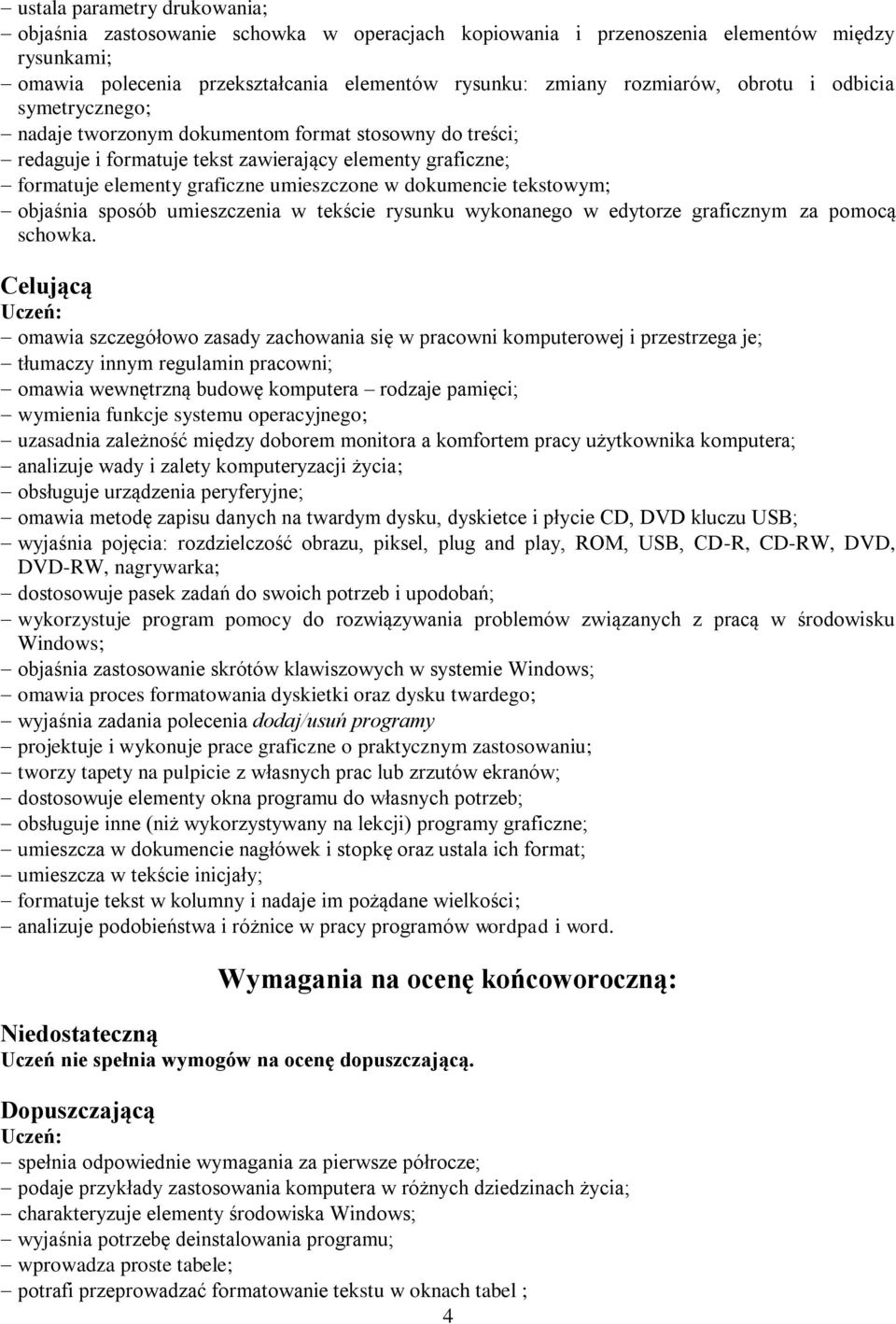 tekstowym; objaśnia sposób umieszczenia w tekście rysunku wykonanego w edytorze graficznym za pomocą schowka.