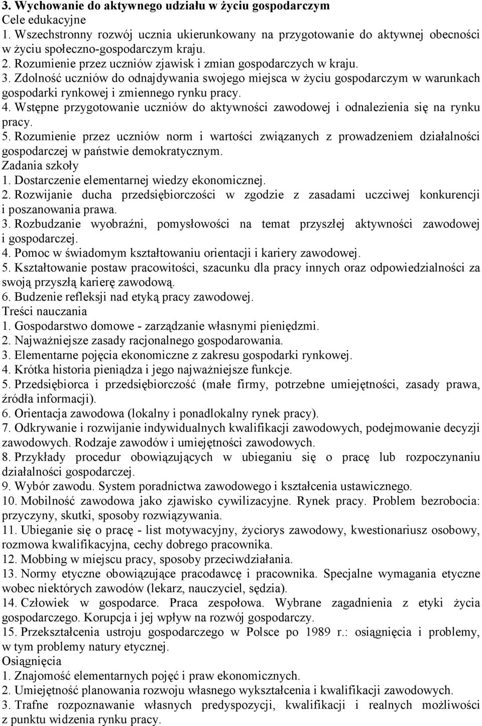 Wstępne przygotowanie uczniów do aktywności zawodowej i odnalezienia się na rynku pracy. 5.