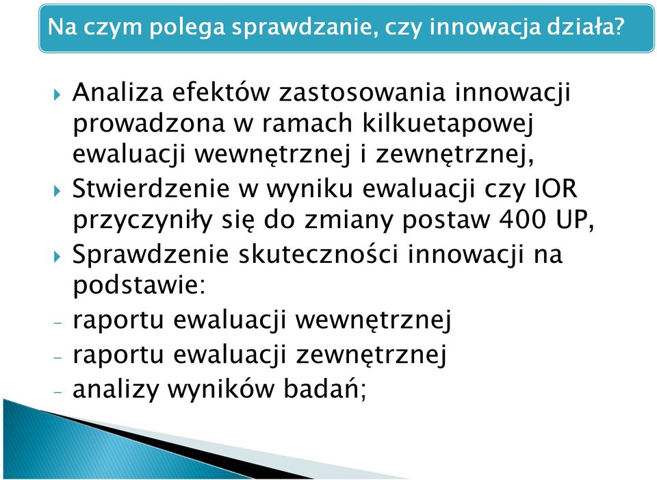 przyczyniły się do zmiany postaw 400 UP, Sprawdzenie skuteczności innowacji na