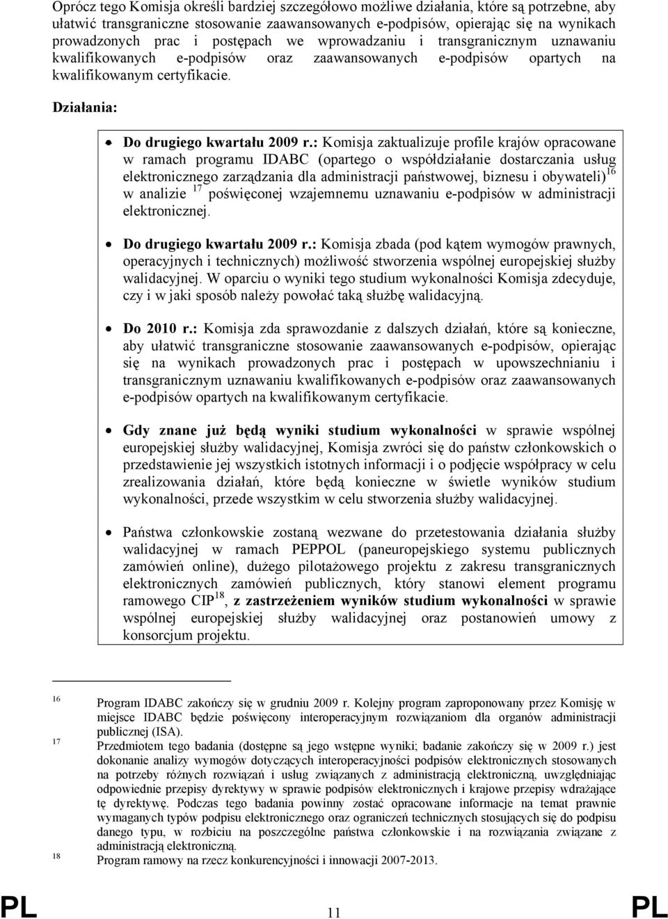 : Komisja zaktualizuje profile krajów opracowane w ramach programu IDABC (opartego o współdziałanie dostarczania usług elektronicznego zarządzania dla administracji państwowej, biznesu i obywateli)