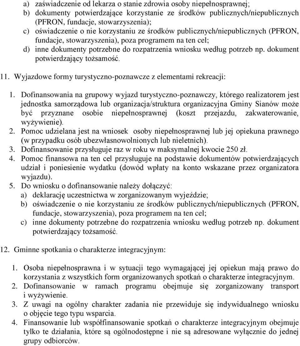 dokument potwierdzający tożsamość. 11. Wyjazdowe formy turystyczno-poznawcze z elementami rekreacji: 1.