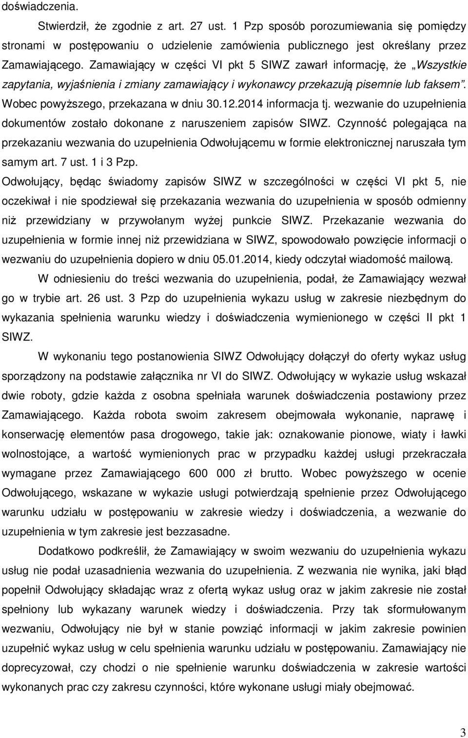 2014 informacja tj. wezwanie do uzupełnienia dokumentów zostało dokonane z naruszeniem zapisów SIWZ.