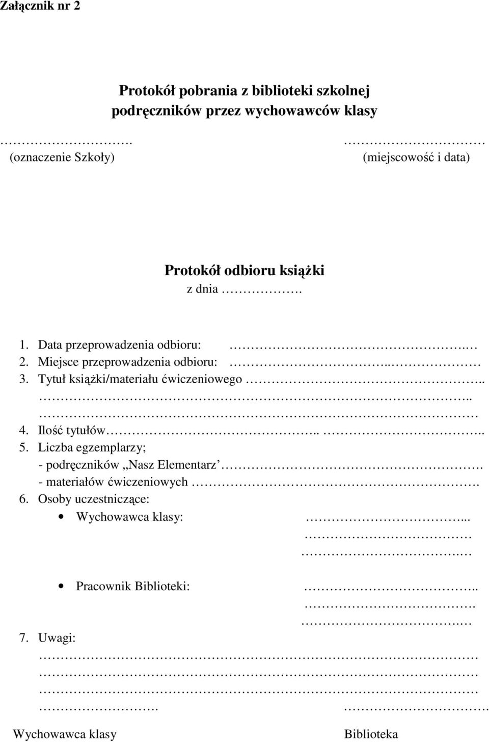 Miejsce przeprowadzenia odbioru:.. 3. Tytuł książki/materiału ćwiczeniowego.... 4. Ilość tytułów.... 5.