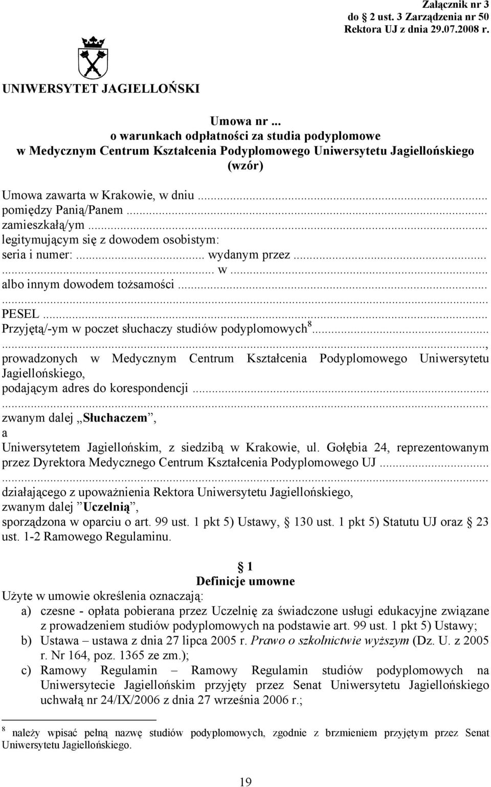 .. zamieszkałą/ym... legitymującym się z dowodem osobistym: seria i numer:... wydanym przez...... w... albo innym dowodem tożsamości...... PESEL.