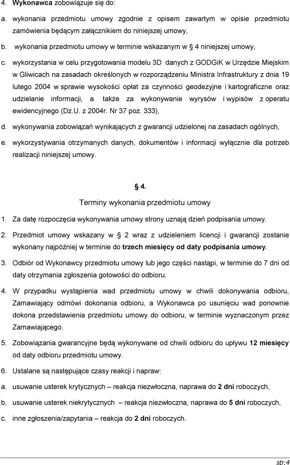 wykorzystania w celu przygotowania modelu 3D danych z GODGiK w Urzędzie Miejskim w Gliwicach na zasadach określonych w rozporządzeniu Ministra Infrastruktury z dnia 19 lutego 2004 w sprawie wysokości