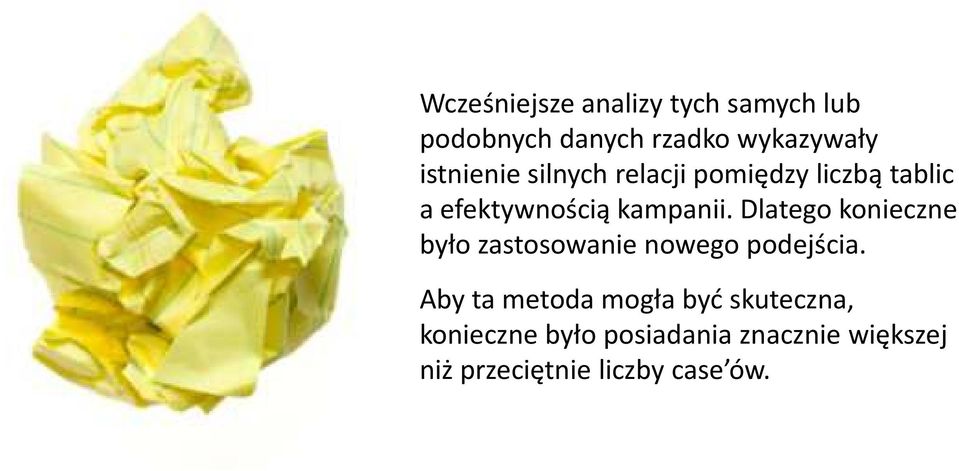 Dlatego konieczne było zastosowanie nowego podejścia.