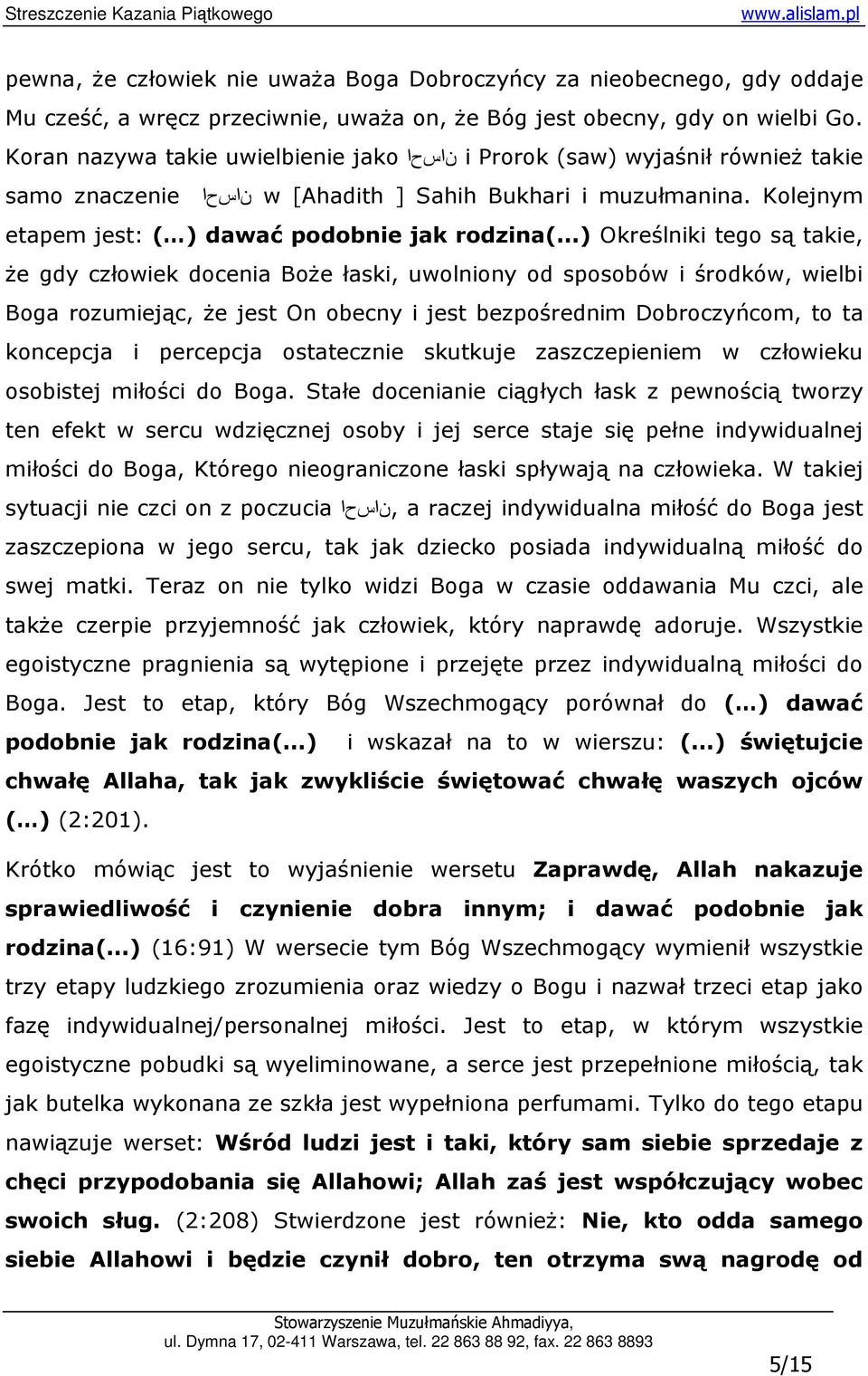 ..) Określniki tego są takie, Ŝe gdy człowiek docenia BoŜe łaski, uwolniony od sposobów i środków, wielbi Boga rozumiejąc, Ŝe jest On obecny i jest bezpośrednim Dobroczyńcom, to ta koncepcja i