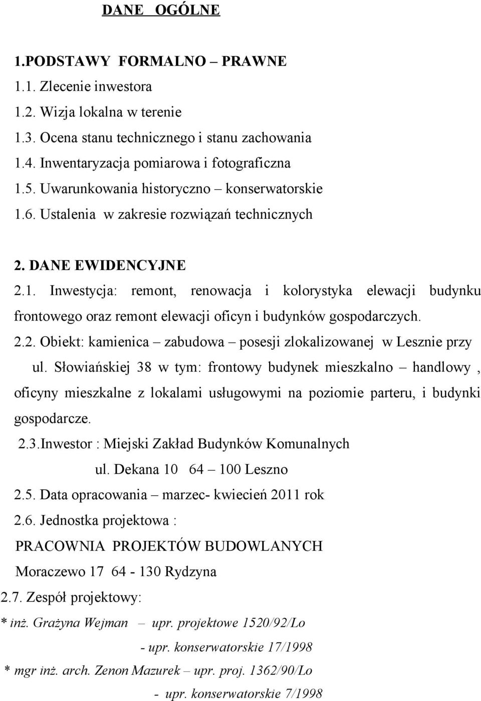 2.2. Obiekt: kamienica zabudowa posesji zlokalizowanej w Lesznie przy ul.