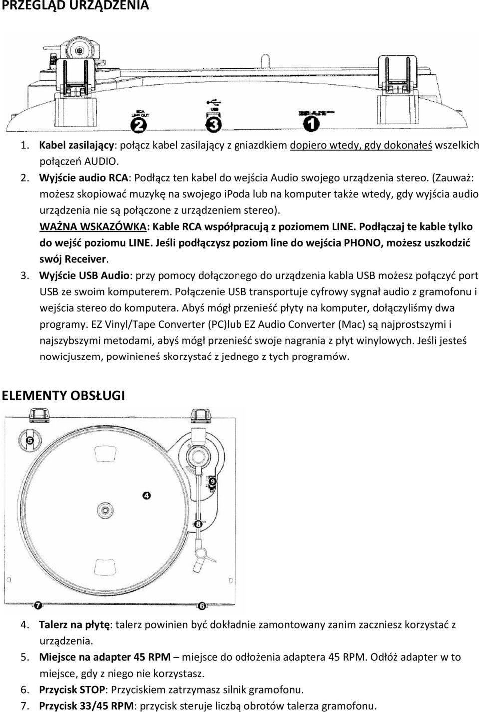 (Zauważ: możesz skopiować muzykę na swojego ipoda lub na komputer także wtedy, gdy wyjścia audio urządzenia nie są połączone z urządzeniem stereo).