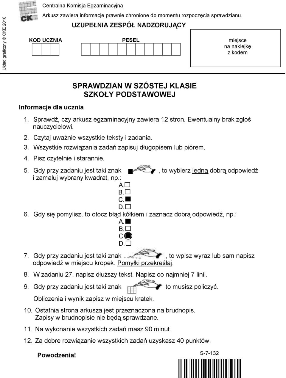 Ewentualny brak zgłoś nauczycielowi. 2. Czytaj uważnie wszystkie teksty i zadania. 3. Wszystkie rozwiązania zadań zapisuj długopisem lub piórem. 4. Pisz czytelnie i starannie. 5.