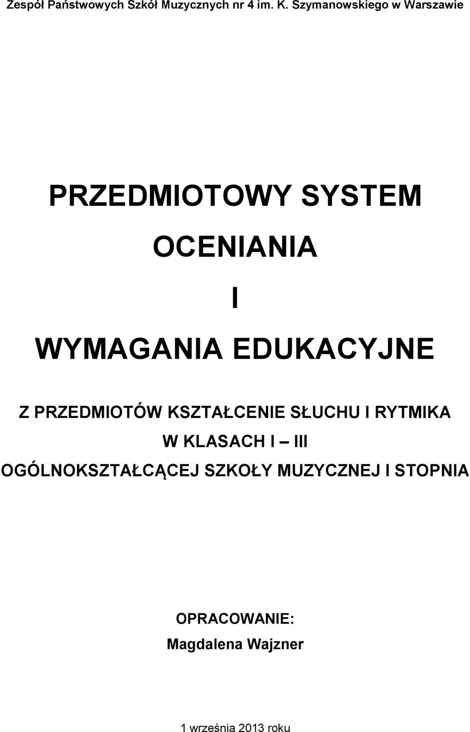 EDUKACYJNE Z PRZEDMIOTÓW KSZTAŁCENIE SŁUCHU I RYTMIKA W KLASACH I III