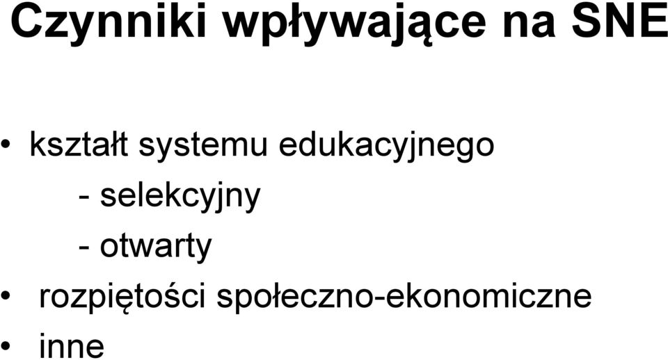 - selekcyjny - otwarty