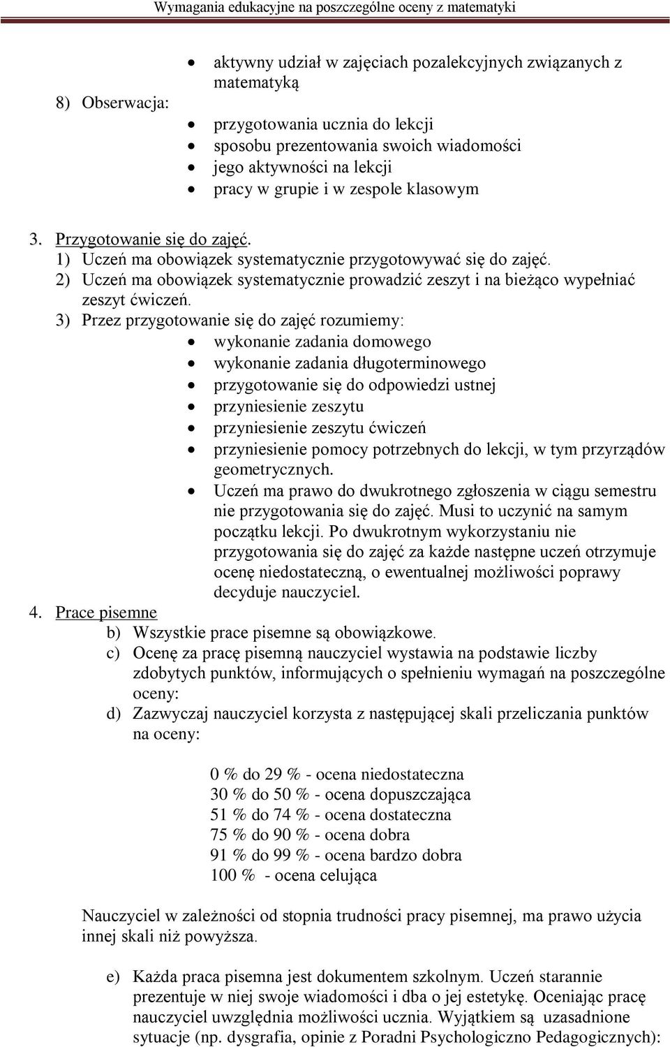 2) Uczeń ma obowiązek systematycznie prowadzić zeszyt i na bieżąco wypełniać zeszyt ćwiczeń.