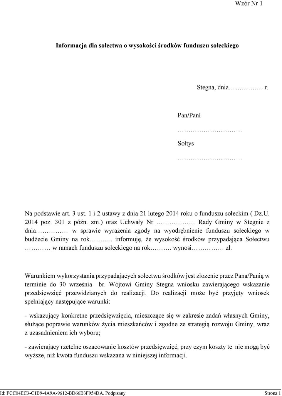 . informuję, że wysokość środków przypadająca Sołectwu w ramach funduszu sołeckiego na rok. wynosi zł.