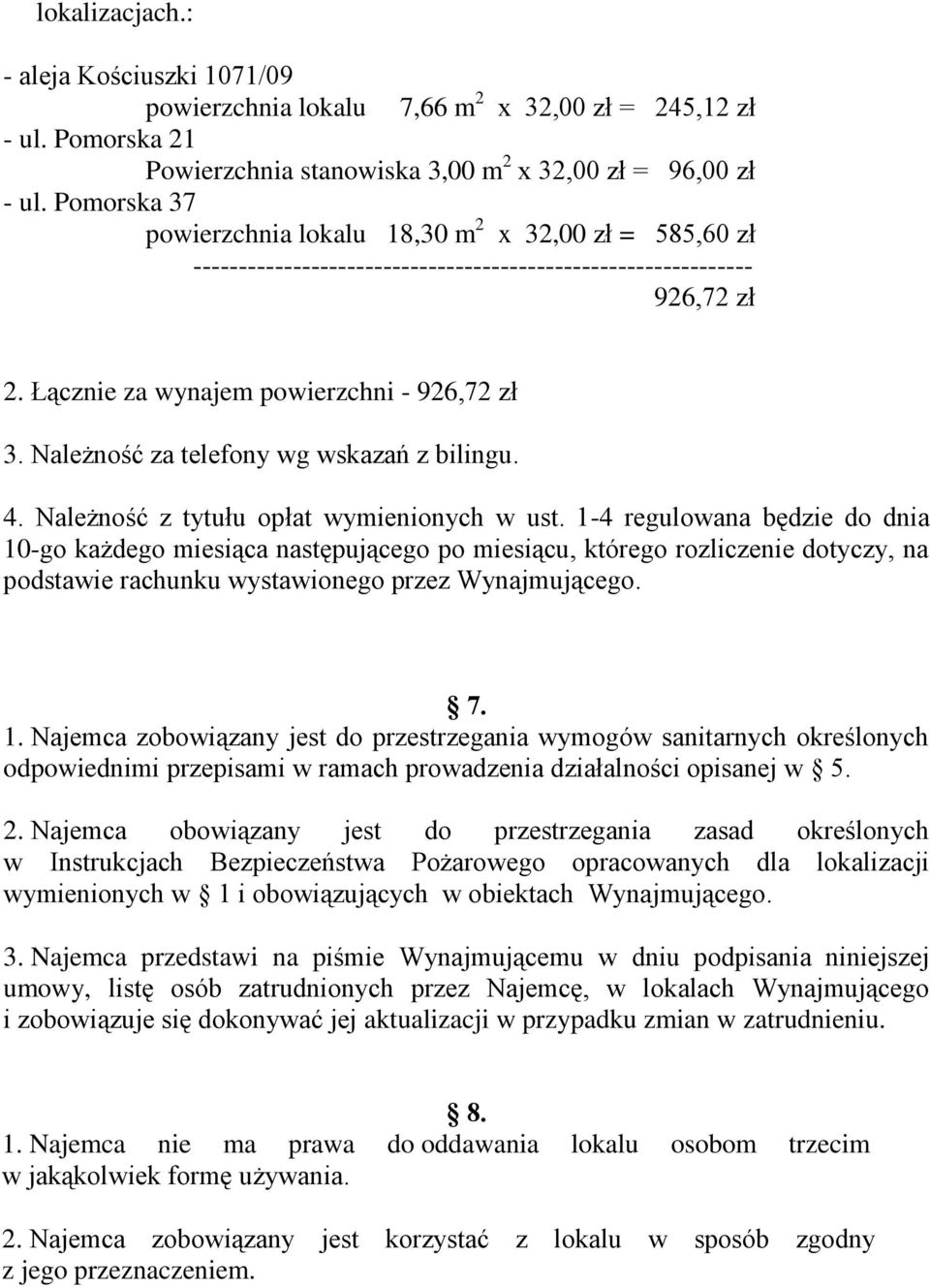 Należność za telefony wg wskazań z bilingu. 4. Należność z tytułu opłat wymienionych w ust.