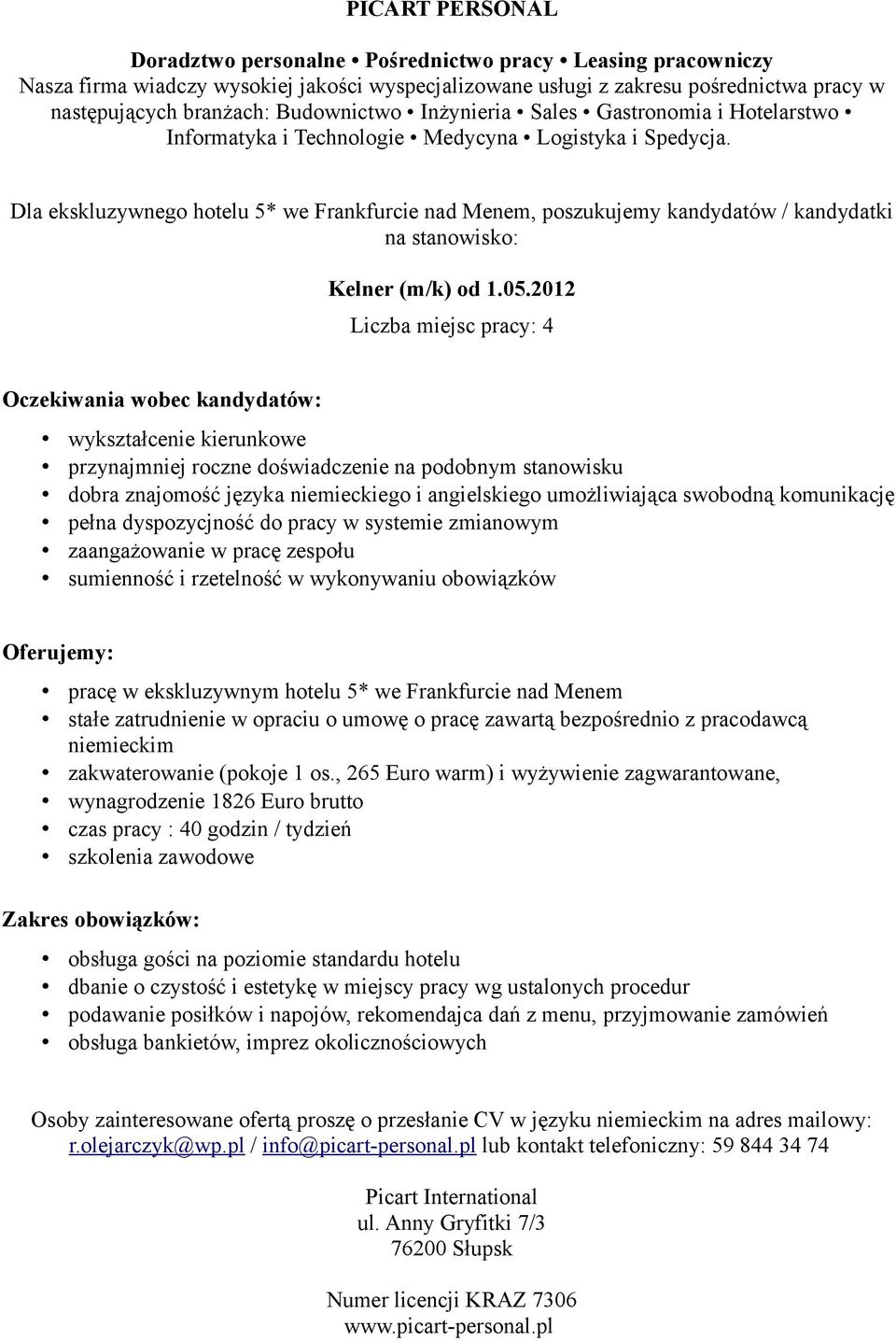 zaangażowanie w pracę zespołu pracę w ekskluzywnym hotelu 5* we Frankfurcie nad Menem zakwaterowanie (pokoje 1 os.