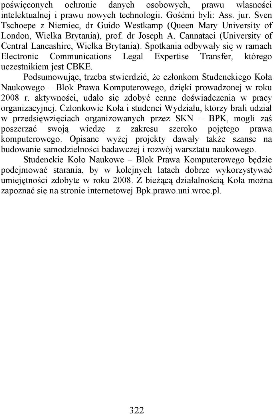 Spotkania odbywały się w ramach Electronic Communications Legal Expertise Transfer, którego uczestnikiem jest CBKE.