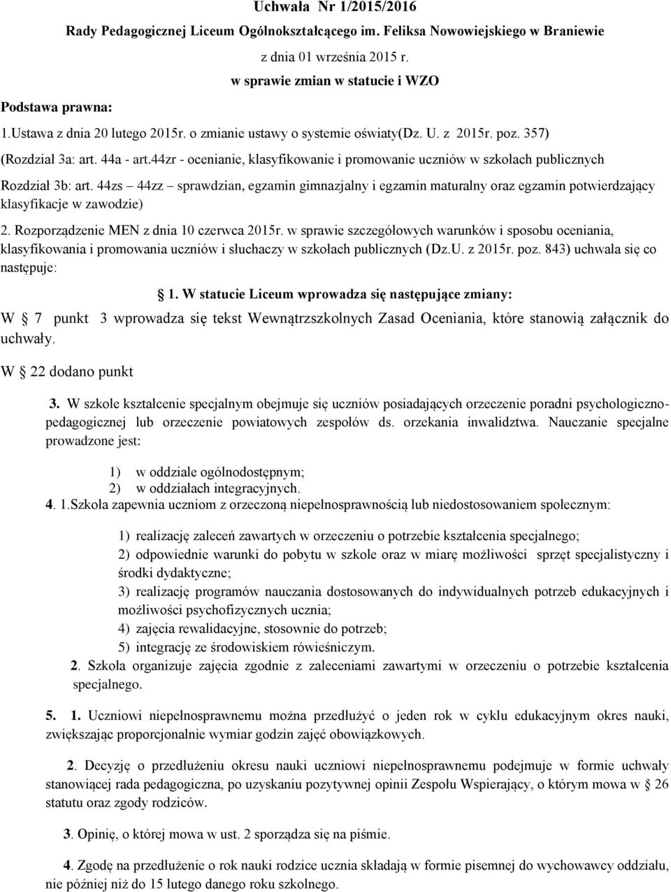 44zr - ocenianie, klasyfikowanie i promowanie uczniów w szkołach publicznych Rozdział 3b: art.