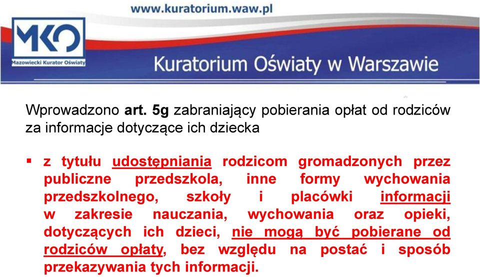 rodzicom gromadzonych przez publiczne przedszkola, inne formy wychowania przedszkolnego, szkoły i