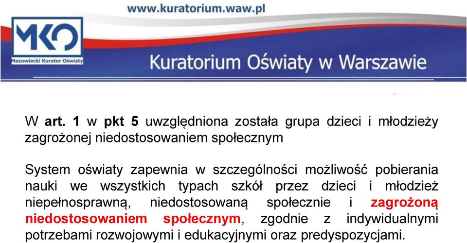 System oświaty zapewnia w szczególności możliwość pobierania nauki we wszystkich typach szkół