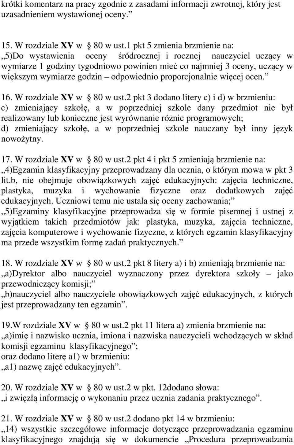 odpowiednio proporcjonalnie więcej ocen. 16. W rozdziale XV w 80 w ust.